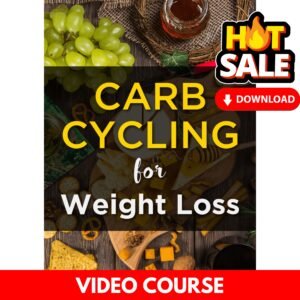 Carb Cycling for Weight Loss (Masterclass Video Course)
